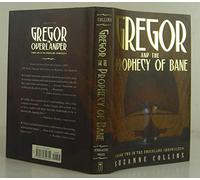 Gregor and the Prophecy of Bane (Underland Chronicles)