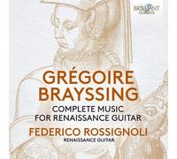 Gregor Brayssing : Grégoire Brayssing: Complete Music for Renaissance Guitar CD