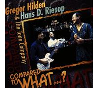 Gregor Hilden/Hans D. Reisop - Compared to What?
