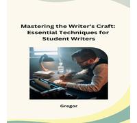 Gregor Mastering the Writer's Craft: Essential Techniques for Student Gregor Multicolor
