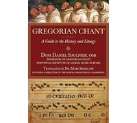 Gregorian Chant: A Guide to the History and Liturgy