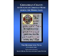 Gregorian Chant: An Outline of Christian Music during the Middle Ages