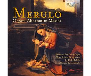 Gregorian Schola; Alberto Turco; Federico Del Sordo - Merulo: Organ-Alternatim Masses