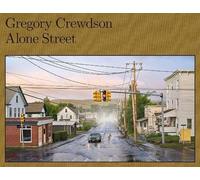 Gregory Crewdson: Alone Street by Gregory Crewdson (English) Hardcover Book