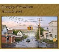 Gregory Crewdson: Alone Street by Gregory Crewdson (English) Hardcover Book