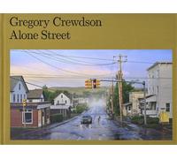 Gregory Crewdson: Alone Street the New
