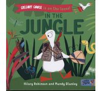 Gregory Goose is on the Loose! : In the Jungle