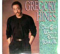 GREGORY HINES / THAT GIRL WANTS TO DANCE WITH ME
