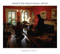 Gregory Hoskins - Alone in the Mayor's House... almost