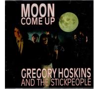 Gregory Hoskins & The Stick Pe - Moon Come Up