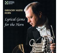 Gregory Hustis - Lyrical Gems for the Horn