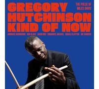 Gregory Hutchinson - Kind of Now - The Pulse of Miles Davis