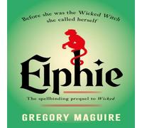 Gregory Maguire Elphie Paperback Book Gregory Maguire Multicolor