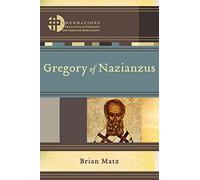 Gregory of Nazianzus (Foundations of Theological Exegesis and Christian Spirituality)