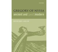 Gregory of Nyssa, Ancient and (Post)modern by Morwenna Ludlow (Paperback, 2013)