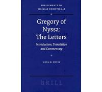 Gregory of Nyssa, The Letters: Introduction, Translation and Commentary (Vigiliae Christianae, Supplements): 83