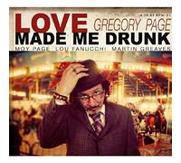 Gregory Page - Love Made Me Drunk