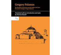 Gregory Palamas: The Hesychast Controversy and the Debate with Islam: 8 (Translated Texts for Byzantinists)