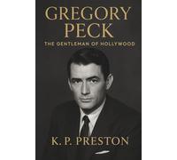 Gregory Peck: The Gentleman of Hollywood