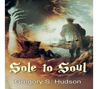 Gregory S. Hudson Sole to Soul Paperback Book Gregory S. Hudson Multicolor