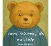 Gregory The Guernsey Teddy: Meets Phillip