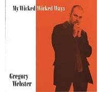 Gregory Webster - My Wicked Wicked Ways