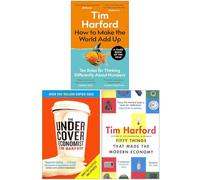 Grehge lection 3 Books Set (How to Make the World Add Up, The Undercover Economist, Fifty Things that Made the Modern Economy)