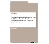 Grein - Die Mircosoft-Entscheidung des EuG - Der Konflikt zwischen Kar - P555z