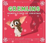 Gremlins: The Illustrated Storybook: Gizmo's 12 Days of Christmas