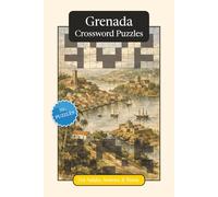 Grenada Crossword Puzzles: Crossword Puzzles with Easy to Read Print about Grenada, Culture, History and More | 6x9 inches, 120 pages | 50+ Puzzles ... (World Countries Crossword Puzzles)