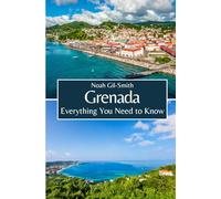 Grenada: Everything You Need to Know