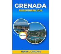 GRENADA REISEFÜHRER 2026 (Die Reisebegleiter)