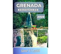 GRENADA REISEFÜHRER 2026: Entdecken Sie lebhafte Strände, eine reiche Kultur und unberührte Naturschönheit