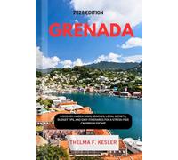 GRENADA TRAVEL GUIDE 2026: Discover Hidden Gems, Beaches, Local Secrets, Budget Tips, and Easy Itineraries for a Stress-Free Caribbean Escape