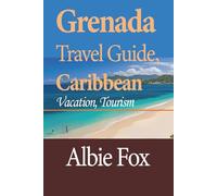 Grenada Travel Guide, Caribbean: Vacation, Tourism
