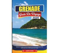GRENADE GUIDE DE VOYAGE 2026: Explorez les visites de noix de muscade, les aventures de plongée et les randonnées dans la forêt tropicale des Antilles