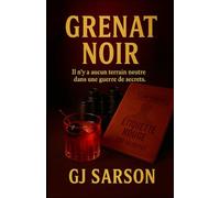 GRENAT NOIR: Il n’y a pas de terrain neutre dans une guerre pour la vérité et les secrets.