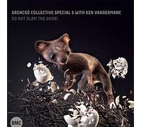 Grencso Collective Specia - Do Not Slam The Door!