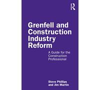 Grenfell and Construction Industry Reform – A Guide for the Construction Professional – Routledge