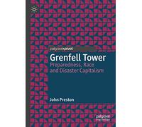 Grenfell Tower: Preparedness, Race and Disaster Capitalism