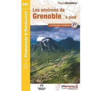 Grenoble & ses env. à pied 34PR (P381): 34 promenades & randonnées