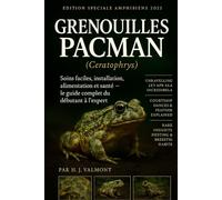 Grenouilles Pacman (Ceratophrys): Soins faciles, installation, alimentation et santé - le guide complet du débutant à l’expert