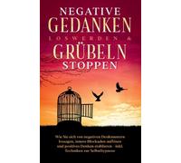 Grenz - Negative Gedanken loswerden Grbeln stoppen Wie Sie sich vo - X555z