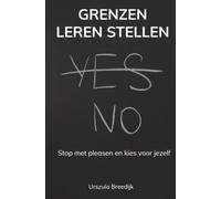 Grenzen leren stellen: Stop met pleasen en kies voor jezelf