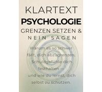 Grenzen setzen & Nein sagen: Warum es so schwer fällt, dich abzugrenzen, Schuldgefühle dich zurückhalten - und wie du lernst, dich zu schützen
