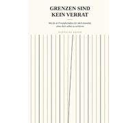 Grenzen sind kein Verrat: Wie du in Freundschaften für dich einstehst, ohne dich selbst zu verlieren