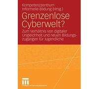 Grenzenlose Cyberwelt? : Zum Verhaltnis digitaler Ungleichheit und neuen Bild<|