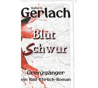 Grenzgänger: Blutschwur: ein Ralf-Ehrlich-Roman