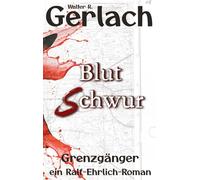 Grenzgänger: Blutschwur: ein Ralf-Ehrlich-Roman