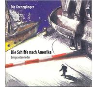 Grenzgänger, die – Die Schiffe Nach Amerika (Emigrantenlieder) – Broken Silence